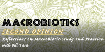   Macrobiotics Second Opinion Series with Bill Tara