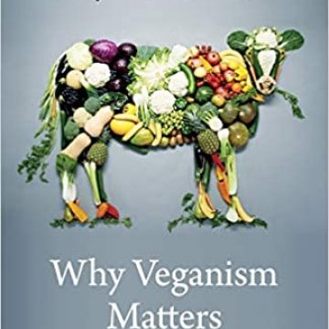   Why Veganism Matters – Professors Gary L. Francione & Anna Charlton