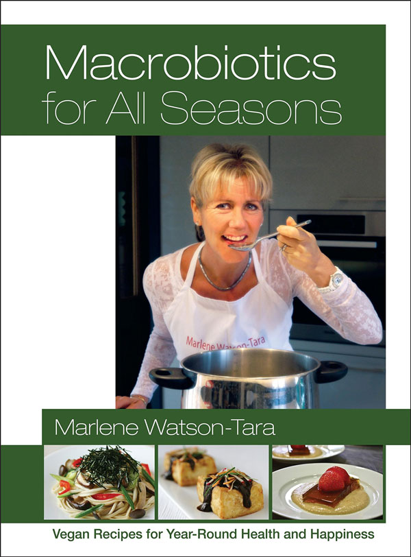 Macrobiotics for All Seasons: Vegan Recipes for Year-Round Health and Happiness